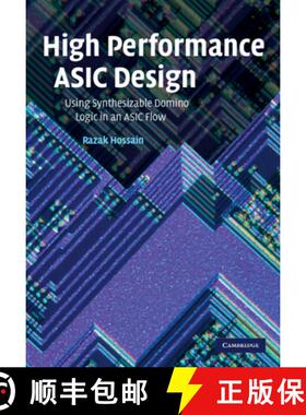 【3-4周达】High Performance ASIC Design: Using Synthesizable Domino Logic in an ASIC Flow [9780521873345]