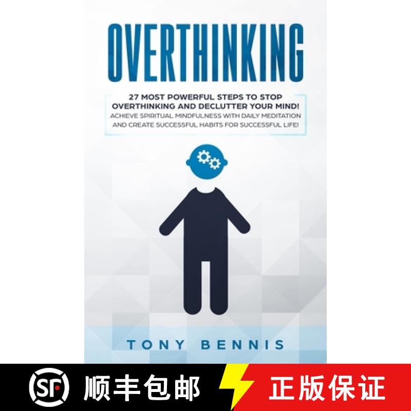 【3-4周达】Overthinking: 27 Most Powerful Steps to Stop Overthinking and Declutter Your Mind! Achieve... [9781922320193]