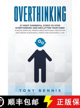 【3-4周达】Overthinking: 27 Most Powerful Steps to Stop Overthinking and Declutter Your Mind! Achieve... [9781922320193]