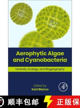 【3-4周达】Aerophytic Algae and Cyanobacteria: Diversity, Ecology, and Biogeography [9780443265341]