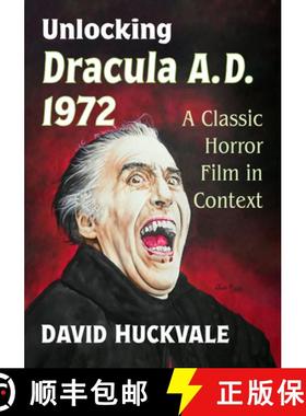 【3-4周达】Unlocking Dracula A.D. 1972 : A Classic Horror Film in Context [9781476696126]