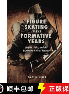 【3-4周达】Figure Skating in the Formative Years: Singles, Pairs, and the Expanding Role of Women [9780252039065]