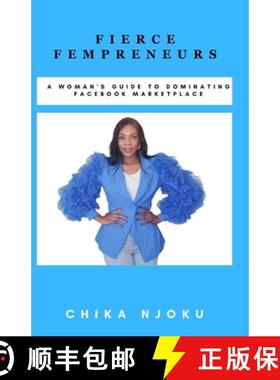 【3-4周达】Fierce Fempreneurs: A Woman's Guide to Dominating Facebook Marketplace [9783625374961]
