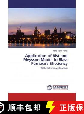 预订 Application of Rist and Meysson Model to Blast Furnace's Eficciency [9786200585394]