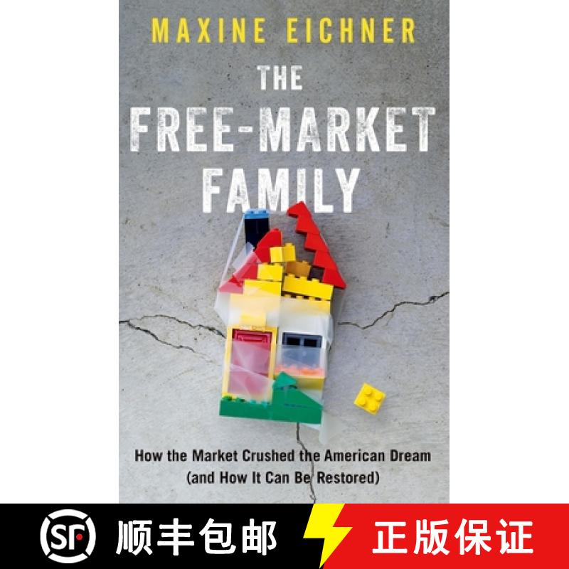 【3-4周达】The Free-Market Family: How the Market Crushed the American Dream (and How It Can Be Resto... [9780197582114]