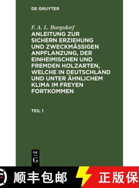 预订 Anleitung zur sichern Erziehung und zweckmäßigen Anpflanzung, der einheimischen und fremden Ho... [9783112636015]