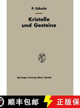 【3-4周达】Kristalle und Gesteine : Ein Lehrbuch der Kristallkunde und Allgemeinen Mineralogie [9783709136171]