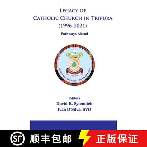 【3-4周达】Legacy of Catholic Church in Tripura (1996-2021) Pathways Ahead [9789390569533]