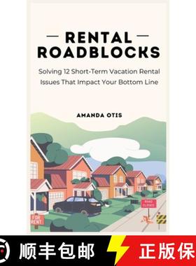 【3-4周达】Rental Roadblocks : Solving 12 Short-Term Vacation Rental Issues That Impact Your Bottom Line [9781963369694]
