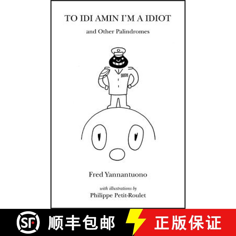 【3-4周达】To Idi Amin I'm a Idiot and Other Palindromes [9781935520900]