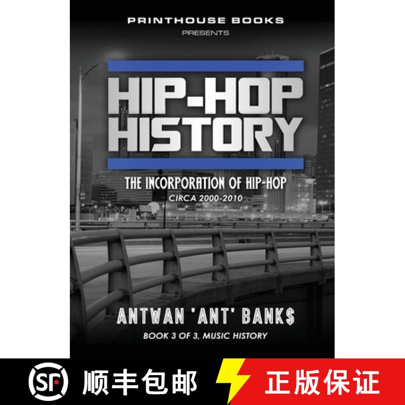 【3-4周达】Hip-Hop History (Book 3 of 3): The Incorporation of Hip-Hop: Circa 2000 -2010 [9781532374746]