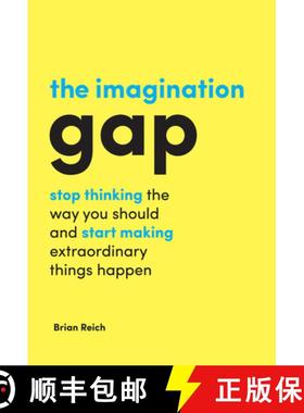 【3-4周达】The Imagination Gap: Stop Thinking the Way You Should and Start Making Extraordinary Thing... [9781787142077]