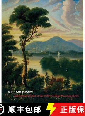 【3-4周达】A Usable Past: American Folk Art at the Colby College Museum of Art [9780972848435]