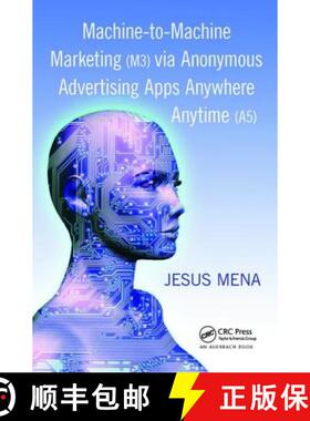 【3-4周达】Machine-To-Machine Marketing (M3) Via Anonymous Advertising Apps Anywhere Anytime (A5) [9781138416529]