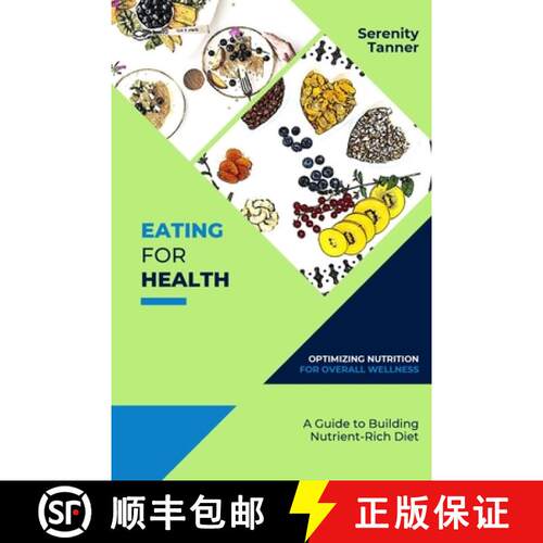 【3-4周达】Eating for Health-Optimizing Nutrition for Overall Wellness: A Guide to Building a Nutrien... [9788676320165]
