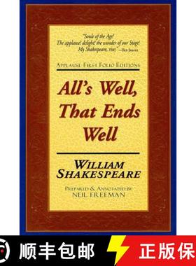 【3-4周达】All's Well, That Ends Well: Applause First Folio Editions [9781557834430]