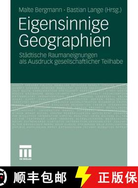 【3-4周达】Eigensinnige Geographien : Städtische Raumaneignungen als Ausdruck gesellschaftlicher Tei... [9783531178608]