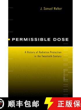 预订 Permissible Dose: A History of Radiation Protection in the Twentieth Century [9780520223288]