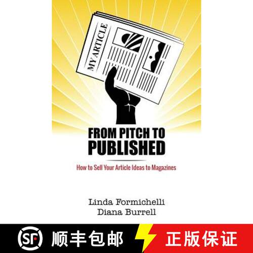 【3-4周达】From Pitch to Published: How to Sell Your Article Ideas to Magazines [9780997346831]