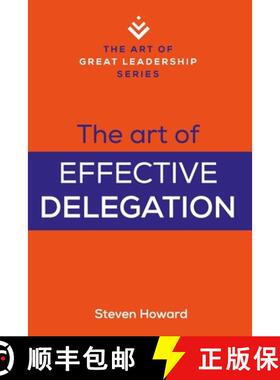 【3-4周达】The Art of Effective Delegation: Actionable Tips and Techniques to Make You a Better Super... [9781943702510]