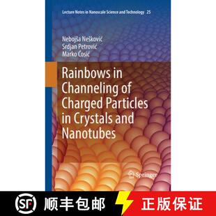 【3-4周达】Rainbows in Channeling of Charged Particles in Crystals and Nanotubes (Softcover reprint o... [9783319871011]