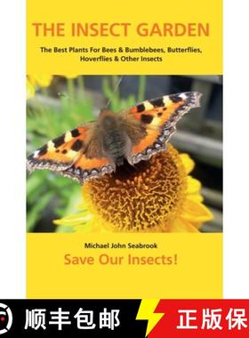 【3-4周达】The Insect Garden: The Best Plants For Bees & Bumblebees, Butterflies, Hoverflies & Other ... [9781914934087]