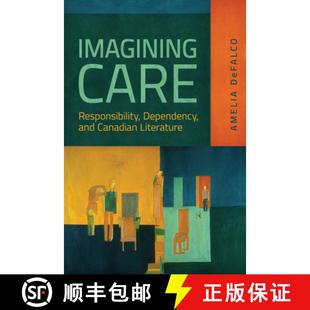 Dependency 9781442637030 4周达 Literature Canadian and Responsibility Care Imagining
