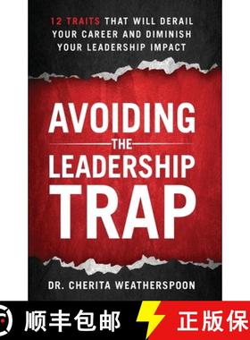 【3-4周达】Avoiding The Leadership Trap: 12 Traits That Will Derail Your Career & Diminish Your Leade... [9780998313061]