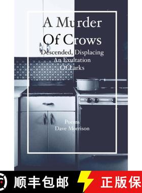 预订 A Murder of Crows Descended, Displacing an Exultation of Larks: Poems - Dave Morrison [9781667172521]