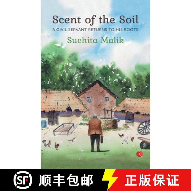 【3-4周达】Scent Of The Soil: A Civil Servant Returns To His Roots [9788129135452]
