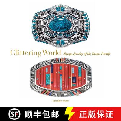 【3-4周达】精装 Glittering World: Navajo Jewellery of the Yazzie Family [9781588344779]