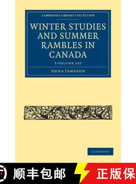 【3-4周达】Winter Studies and Summer Rambles in Canada 3 Volume Paperback Set: - Winter Studies and S... [9781108033572]