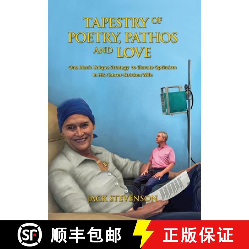 【2-3周达】Tapestry of Poetry, Pathos and Love: One Man's Unique Strategy to Elevate Optimism in His ... [9780578386492]