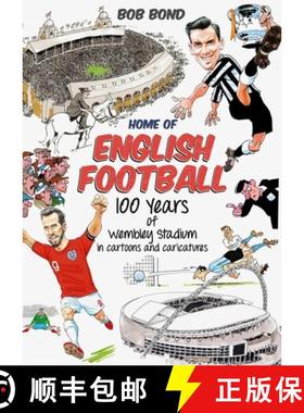 【3-4周达】Home of English Football: 100 Years of Wembley Stadium in Cartoons and Caricatures [9781785318825]