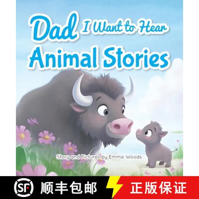 【3-4周达】精装 Dad, I Want to Hear Animal Stories: A Father's Bedtime Wisdom on Love, Patience, and ... [9781963155228]
