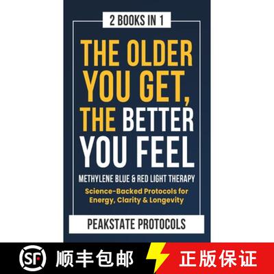 【3-4周达】精装 The Older You Get, The Better You Feel. Methylene Blue & Red Light Therapy: Science-B... [9798349640117]