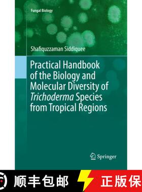 【3-4周达】Practical Handbook of the Biology and Molecular Diversity of Trichoderma Species from Trop... [9783319879079]