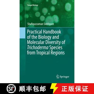 【3-4周达】Practical Handbook of the Biology and Molecular Diversity of Trichoderma Species from Trop... [9783319879079]