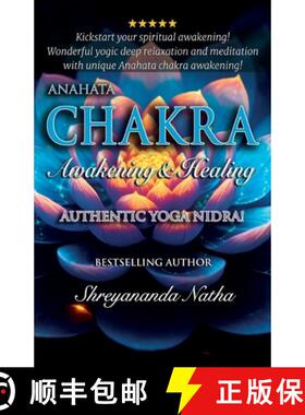 【3-4周达】Anahata Chakra Awakening & Healing: Authentic Yoga Nidra Meditation [9789198915457]