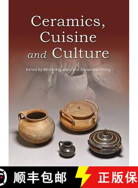 【3-4周达】Ceramics, Cuisine and Culture: The Archaeology and Science of Kitchen Pottery in the Ancie... [9781789253412]
