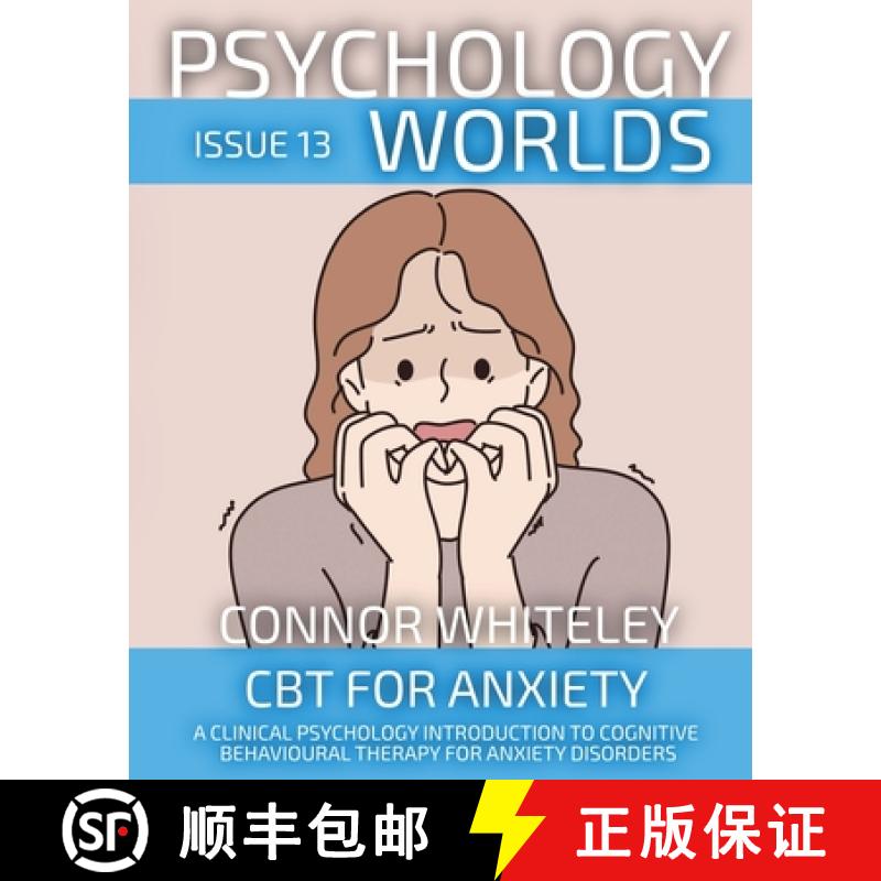 【3-4周达】Psychology Worlds Issue 13: CBT For Anxiety A Clinical Psychology Introduction To Cognitiv... [9781917181228]