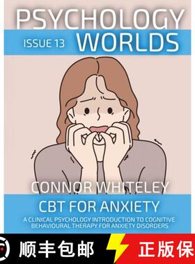 预订 Psychology Worlds Issue 13: CBT For Anxiety A Clinical Psychology Introduction To Cognitive Beha... [9781917181228]