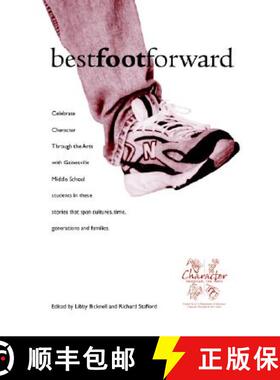 【3-4周达】Best Foot Forward: Stories to Build Positive Character Traits by Gainesville Middle School... [9780965047876]