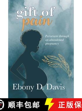 预订 Gift of Pain: Persevere through an abandoned pregnancy [9780578851686]