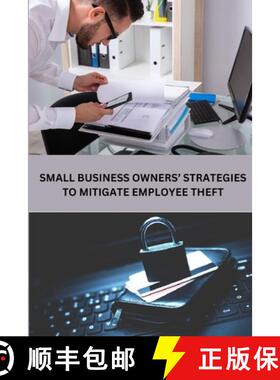 预订 Small Business Owners' Strategies to Mitigate Employee Theft [9785813647185]