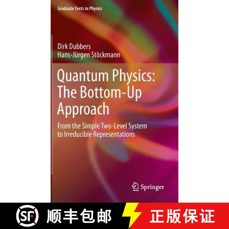【3-4周达】Quantum Physics: The Bottom-Up Approach: From the Simple Two-Level System to Irreducible R... [9783642310591]