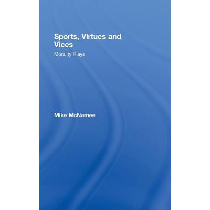 【4周达】Sports, Virtues and Vices : Morality Plays [9780415194082] 书籍/杂志/报纸 原版其它 原图主图