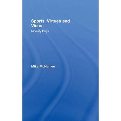 【4周达】Sports, Virtues and Vices : Morality Plays [9780415194082]