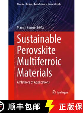 【3-4周达】Sustainable Perovskite Multiferroic Materials : A Plethora of Applications [9789819674183]