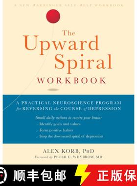 【3-4周达】The Upward Spiral Workbook: A Practical Neuroscience Program for Reversing the Course of D... [9781684032426]